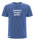 Schöner. Jünger. Geiler. Shirt
