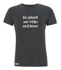 die Zukunft war früher auch bessser Shirt